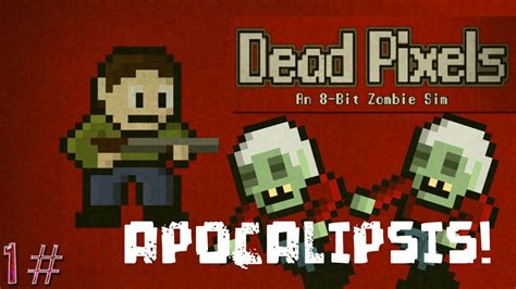 Un Apocalipsis Zombie Dead Pixels Youtube