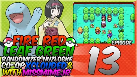 Pokemon Fire Red Leaf Green Randomizer Nuzlocke Co Op W Clouded Episode 13 Youtube