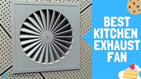 10 Best Exhaust Fans For Kitchen Buyers Guide 2022 Kitchenfeeds