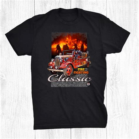 Classic Antique Fire Truck Early First Responder Shirt Teeuni
