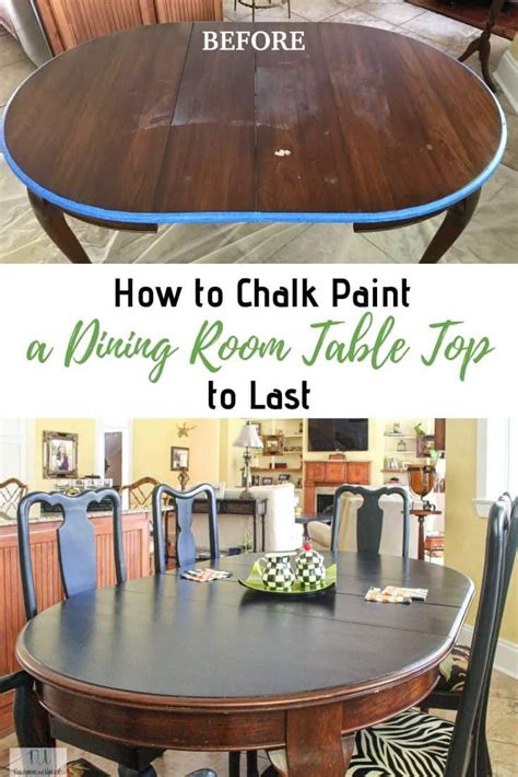 How To Chalk Paint A Table Top To Last Dining Room Table Makeover The