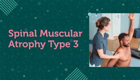 Spinal Muscular Atrophy Type 3 Mysmateam