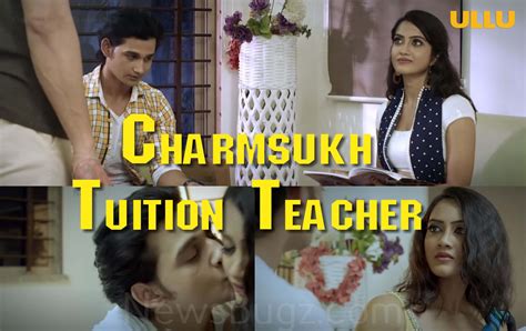 Charmsukh Tuition Teacher Web Series All Episodes Cast And Review