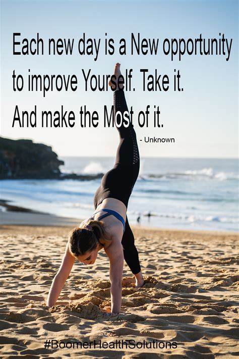 Each New Day Is A New Opportunity To Improve Yourself Take It And