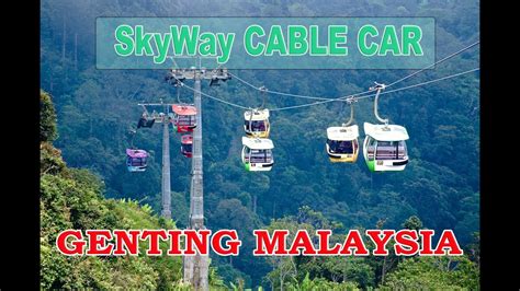 The way it connects two points. Skyway Cable Car Genting Highlands | Genting Cable Car ...