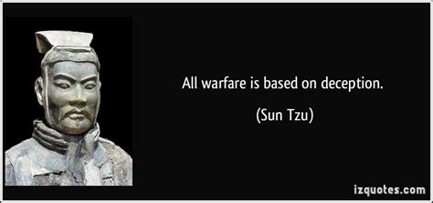 All Warfare Is Based On Deception Sun Tzu War Quotes Art Of War Quotes