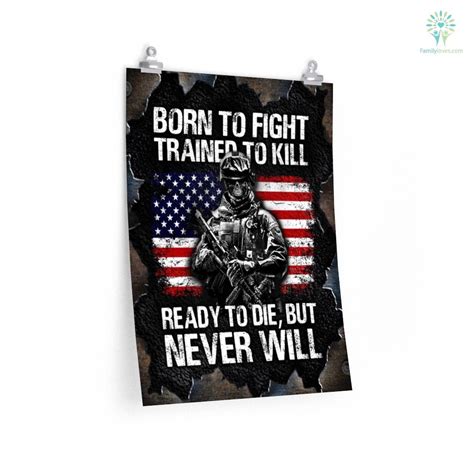 Veteran Born To Fight Trained To Kill Ready To Die But Never Will