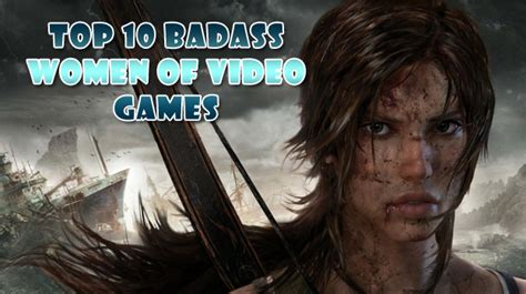 Top 10 Badass Women Of Video Games Cheat Code Central