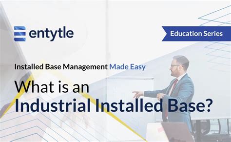 What Is An Industrial Installed Base Entytle