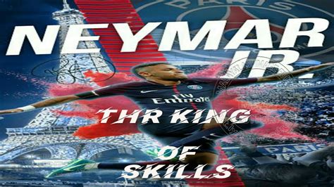 Neymar The King Of Skills Youtube