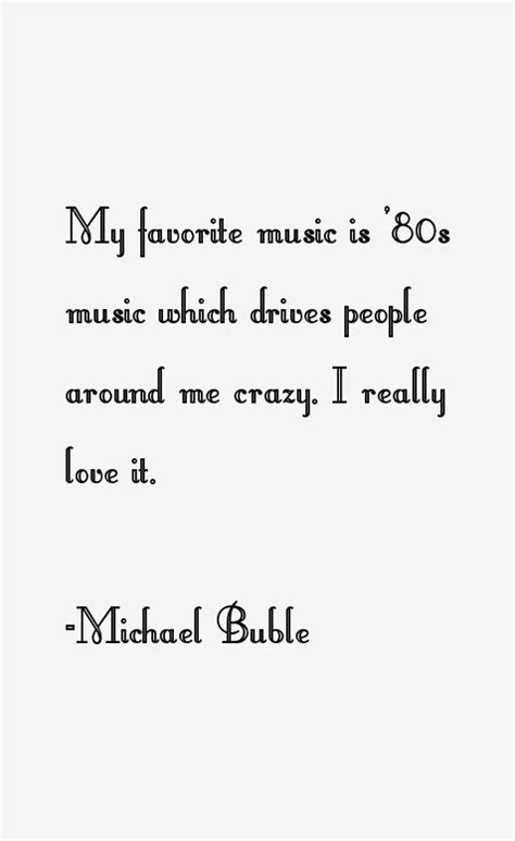 Michael Buble Quotes And Sayings