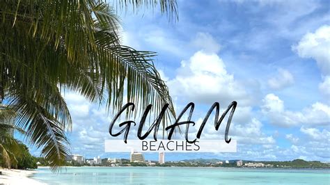 Guams Beautiful Beaches A True Paradise Guam Vlog 1 Youtube