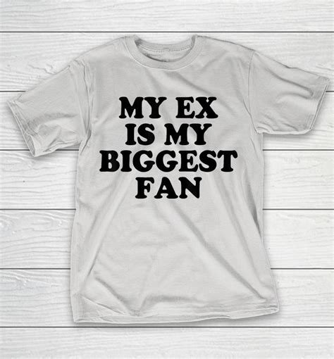 My Ex Is My Biggest Fan Shirts CorgyTees
