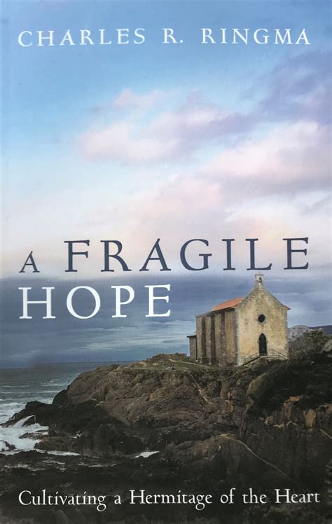A Fragile Hope: cultivating a hermitage of the heart. - Northumbria