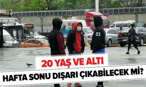 18 yaş altı için yasak, bir sonraki açıklamaya kadar devam edecek. Detaylar açıklandı: 20 yaş altı hafta sonu dışarı ...