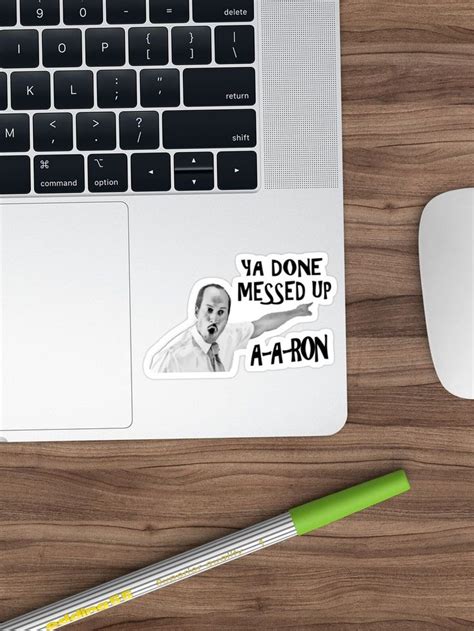 You Done Messed Up Aaron Sticker By Heyrk Aff Aff Aaron