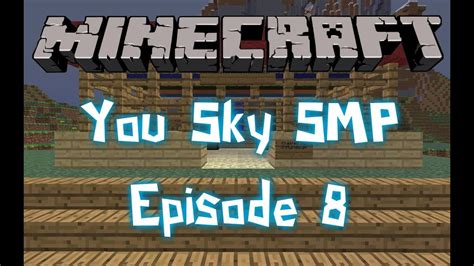 Minecraft You Sky Smp Episode 8 The N Chant Shop Youtube