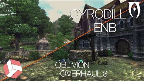 Oblivion Oblivion Enb Installation Tutorial The Cyrodiil Enb 2018