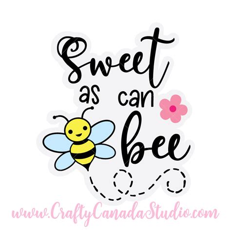 Sweet As Can Bee Svg Crafty Canada Studio