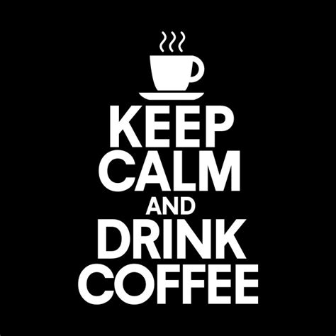Keep Calm And Drink Coffee I Love Coffee Mug Teepublic