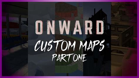 Onward All Custom Maps New Part 1 Youtube