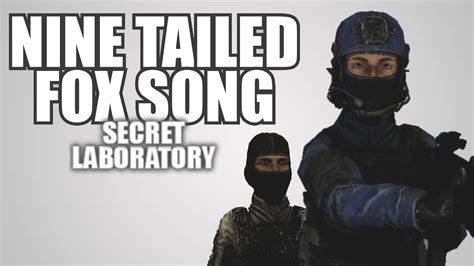 Nine Tailed Fox Song Scp Secret Laboratory Youtube