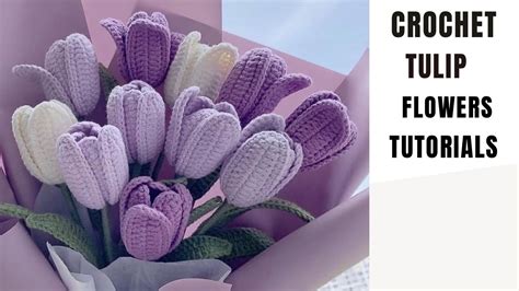 How To Crochet Flowers Step By Step Crochet Tulip Tutorials Youtube