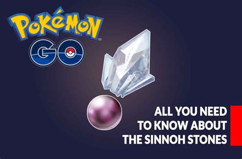 Guide Pokemon Go How To Get Sinnoh Stones And Which Pokemon Species To