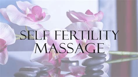 Self Fertility Massage With Images Fertility Boost Getting Pregnant Fertility