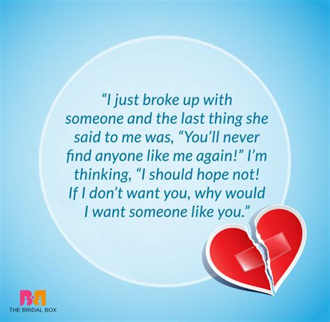 Break Up Quotes For Him To Forget His Past Love Now be happy with her for a few days cause you are gonna want me back too badly and i am not gonna giving it a dam!!not.