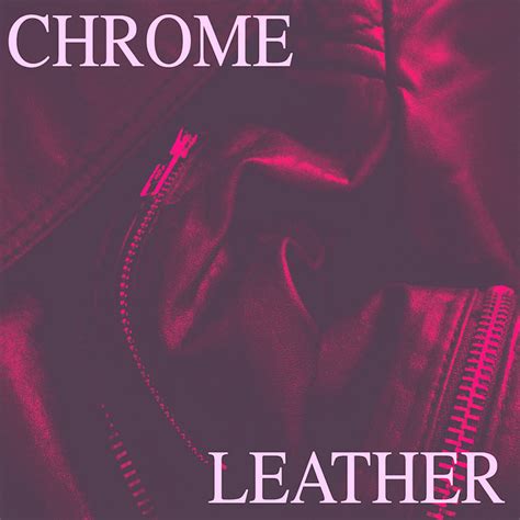 Chrome Leather Chrome Leather