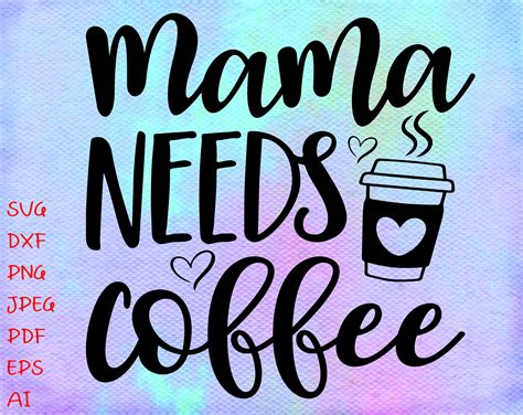 Mama Needs Coffee Svg Boy Mom Svg Funny Mom Svg Boy Mama Etsy