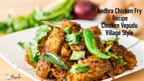 Andhra Chicken Fry Recipe Chicken Vepudu Village Style Spicy Chicken Dry Fry Recipe Andhra