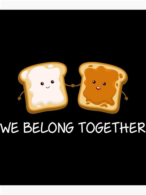 We Belong Together Fluffernutter Product Poster For Sale By