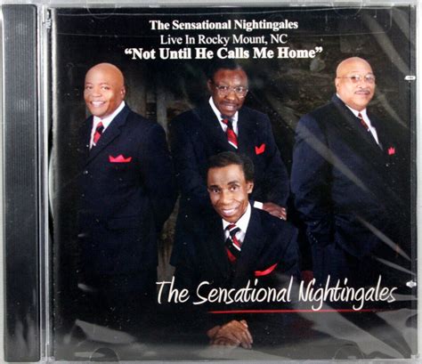 The Sensational Nightingales Not Until He Calls Me Home New Cd