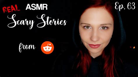 Asmr Reading Real Scary Stories From Reddit Creepy Encounters Ep 63 Youtube