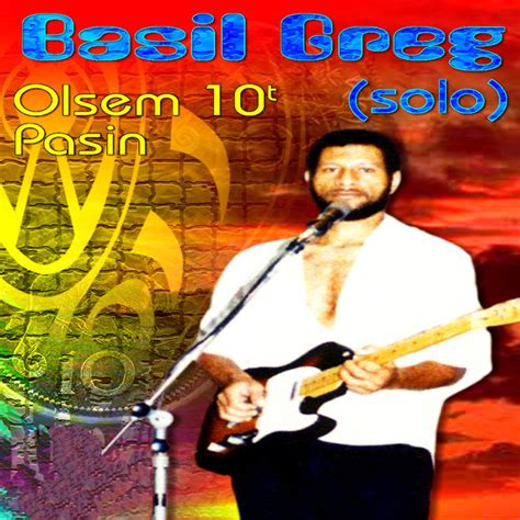 Basil Greg Solo Vol1 Olsem 10t Pasin Album By Basil Greg Spotify