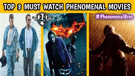 Top 3 Must Watch Phenomenal Movies Must Watch Movies Of All Time