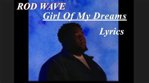Girl Of My Dreams Lyrics Rod Wave Youtube