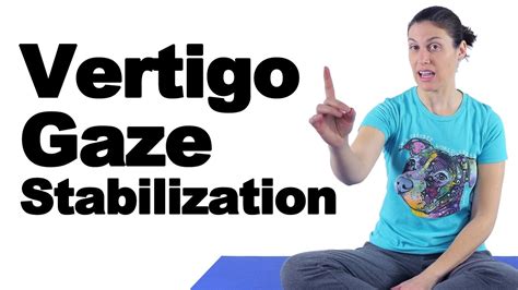 Vertigo Treatment With Gaze Stabilization Exercises Ask Doctor Jo