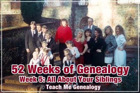 52 Weeks Of Genealogy Week 5 All About Your Siblings Teach Me