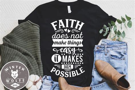 Faith Does Not Make Things Easy It Makes Them Possible Svg Cut Etsy