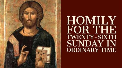 Homily For The Twenty Sixth Sunday In Ordinary Time Year A YouTube