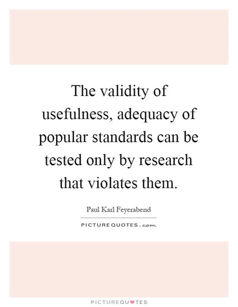 The validity of usefulness, adequacy of popular standards can be