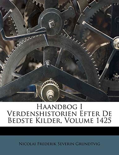 Haandbog I Verdenshistorien Efter De Bedste Kilder Volume 1425