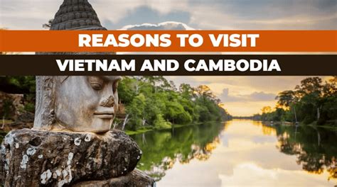 10 Reasons Why You Should Visit Vietnam And Cambodia