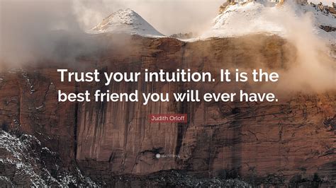 Judith Orloff Quote Trust Your Intuition It Is The Best Friend You