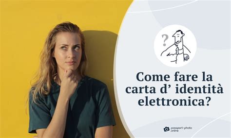 Come Fare La Carta D Identit Elettronica Passo Dopo Passo