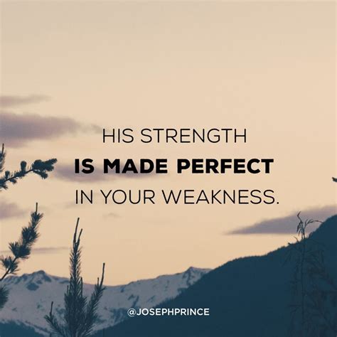 His Strength Is Made Perfect In Your Weakness Jesus Christ Quotes