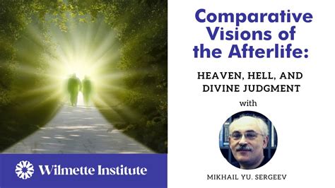 Comparative Visions Of The Afterlife Heaven Hell And Divine Judgment